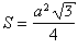 S=(a*sqrt(3))/4