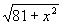 sqrt(81+x^2)